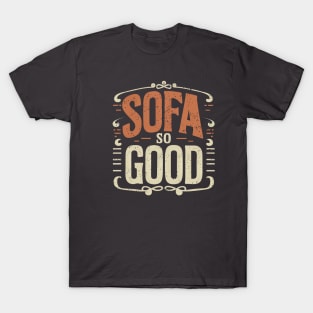 SOFA SO GOOD - Sit back and relax T-Shirt